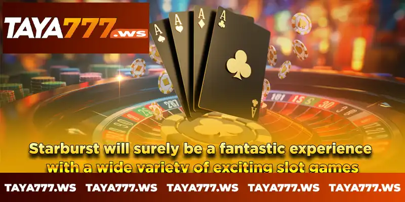 Starburst will surely be a fantastic experience with a wide variety of exciting slot games Starburst will surely be a fantastic experience with a wide variety of exciting slot games