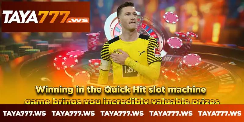 Winning in the Quick Hit slot machine game brings you incredibly valuable prizes Winning in the Quick Hit slot machine game brings you incredibly valuable prizes